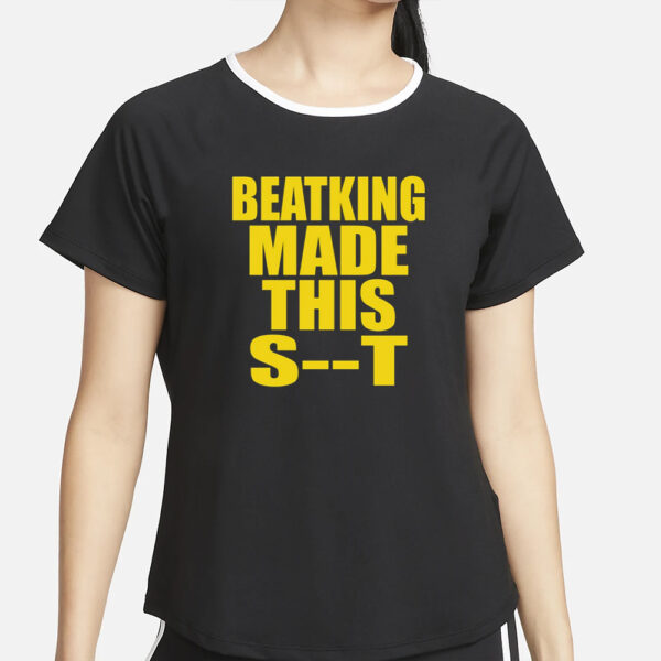 Jacob Green Beatking Made This Shit T-Shirt4