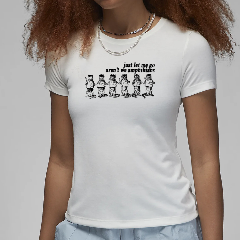Just Let Me Go Aren't We Amphibians T-Shirt 4 Just Let Me Go Aren't We Amphibians T-Shirt1