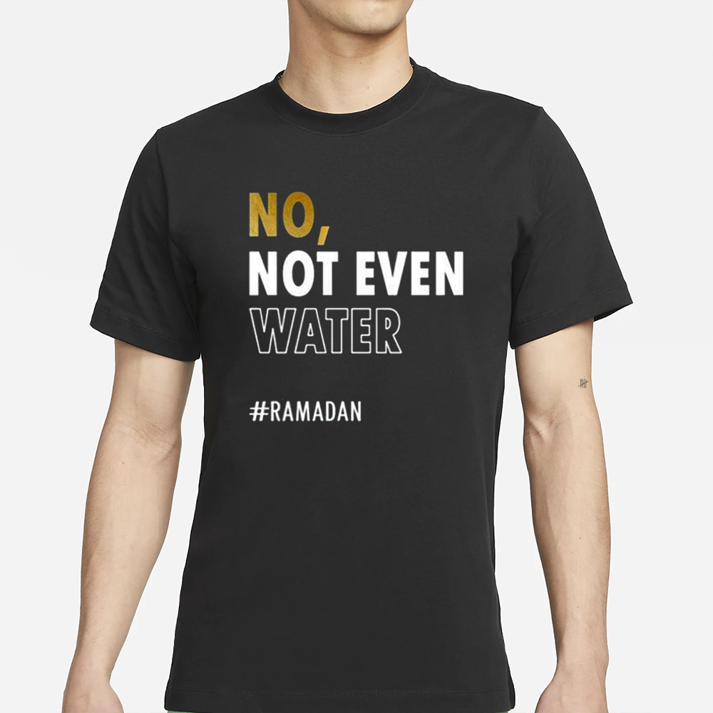Jusuf Nurkic No Not Even Water Ramadan T-Shirt 4 Jusuf Nurkic No Not Even Water Ramadan T-Shirts