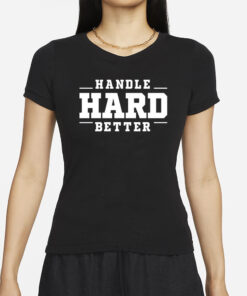 Kara Lawson Handle Hard Better T-Shirt