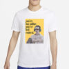 Kendall Roy You’re Too Online You’ve Lost Context T-Shirt4