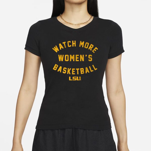 LSU TIGERS WATCH MORE WBB T-SHIRT