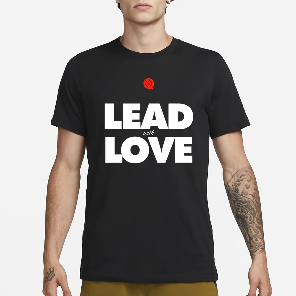 Lead With Love T-Shirt 4 Lead With Love T-Shirt1