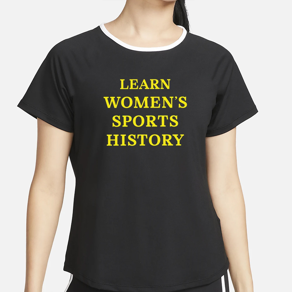 Learn Women’s Sports History T-Shirt 4 Learn Women’s Sports History T-Shirt2