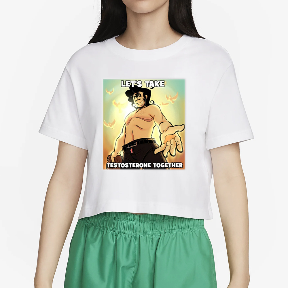 Let's Take Testosterone Together T-Shirt 4 Let's Take Testosterone Together T-Shirt2