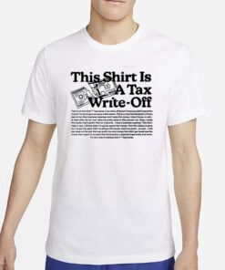 Lttstore This Shirt Is A Tax Write-Off T-Shirt2