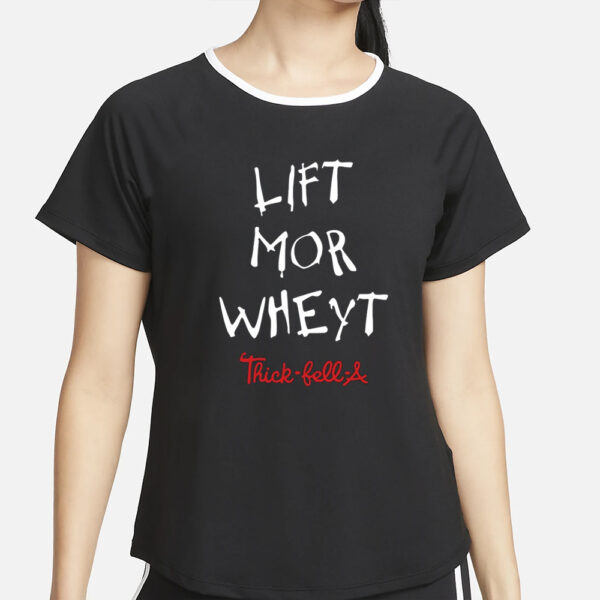 Mckimdaniel Lift Mor Wheyt Thick Fell A T-Shirt5