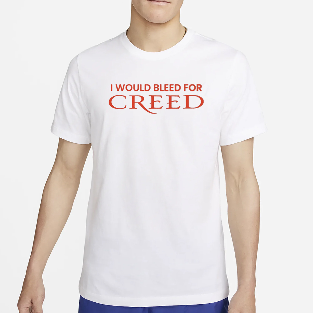 Meth Syndicate I Would Bleed For Creed T-Shirt 4 Meth Syndicate I Would Bleed For Creed T-Shirt2