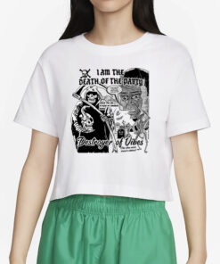 Mikey Boss Dog I Am The Death Of The Party Destroyer Of Vibes T-Shirt2