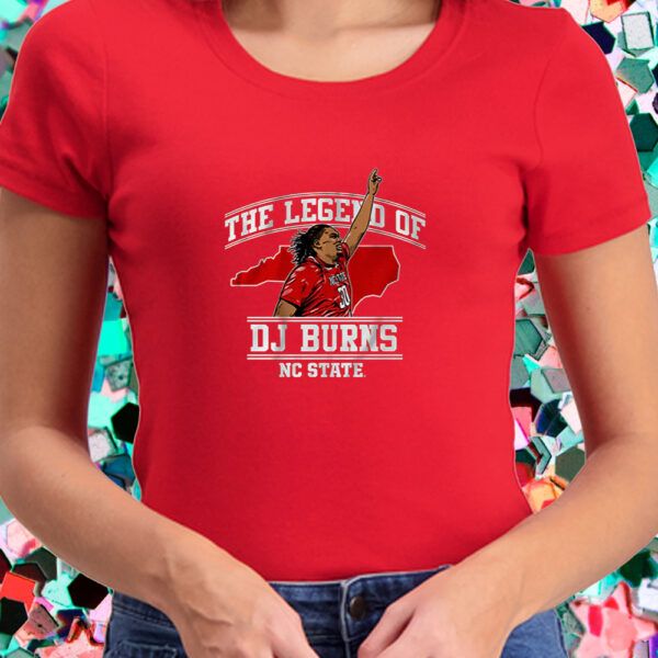 NC STATE BASKETBALL THE LEGEND OF DJ BURNS T-SHIRT2
