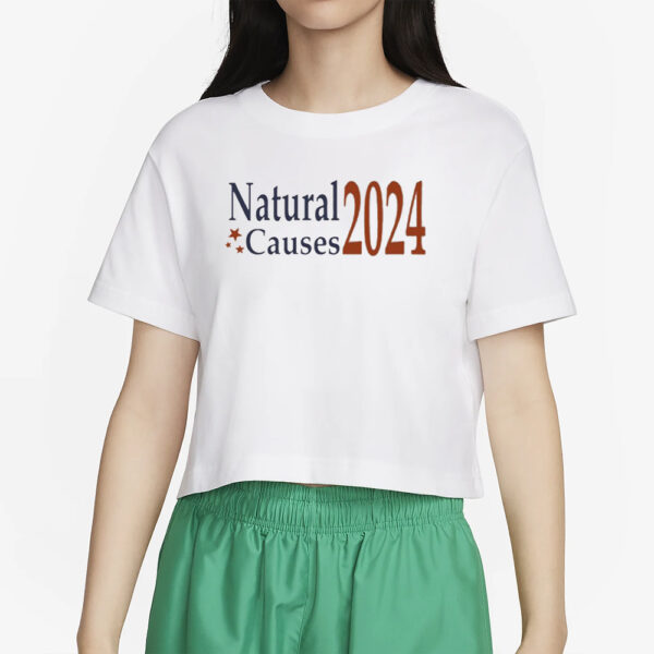 Natural Causes 2024 T-Shirt5