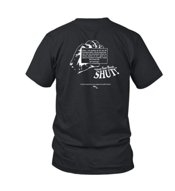 Never Talk To Cops That's What Your Lawyer Is For T-Shirt