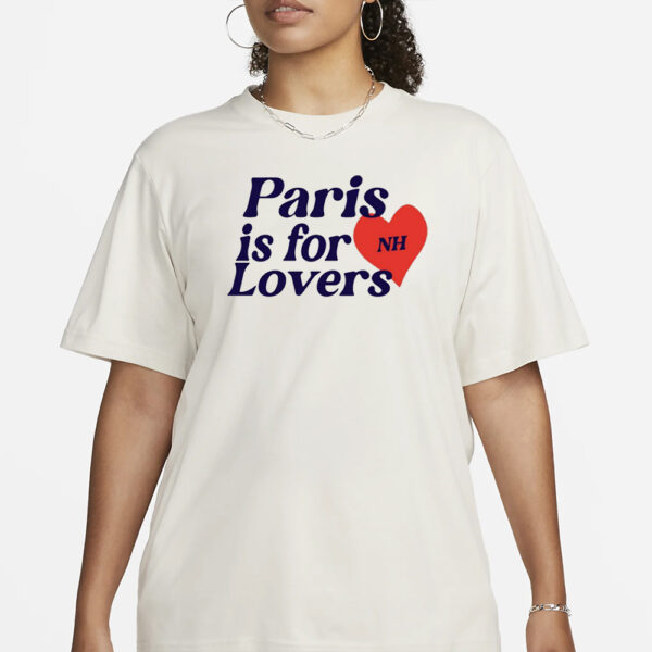Niallhoran Store Paris Is For Lovers T-Shirt3