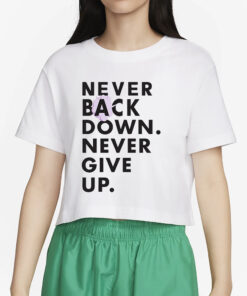 Nick Eh 30 Necer Back Down Never Give Up T Shirt4