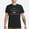 Niyak Ghorbani Hamas Are Terrorists Please Dont Arrest Me T-Shirt1