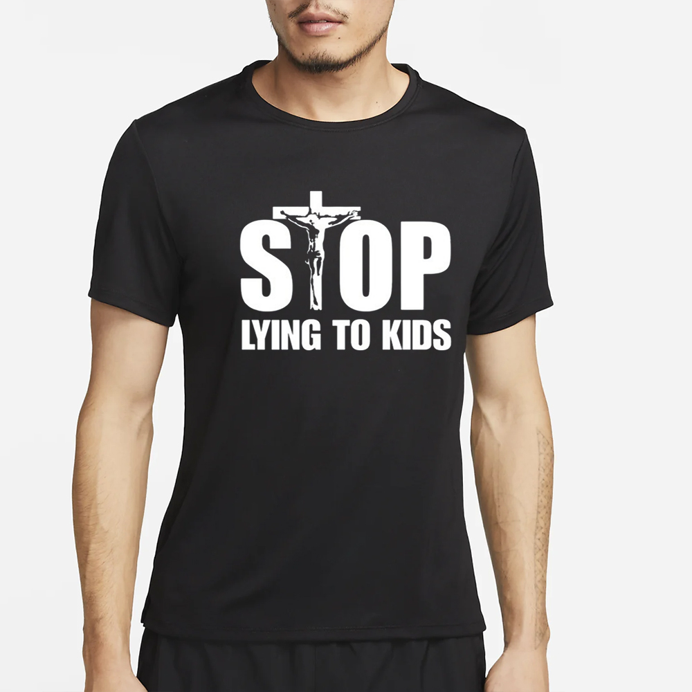 No Gods No Masters Stop Lying To Kids T-Shirt 4 No Gods No Masters Stop Lying To Kids T-Shirt
