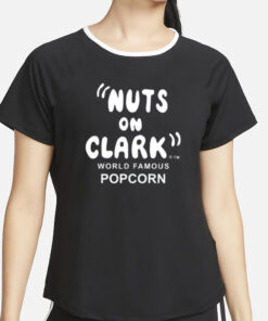 Nuts On Clark World Famous Popcorn T-Shirt4