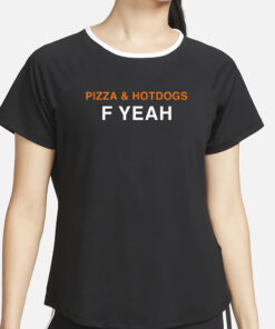 Obvious Shirts Store Pizza & Hotdogs F Yeah T-Shirt2