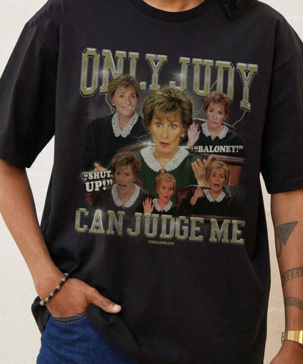 Only Judy Can Judge Me T-Shirt