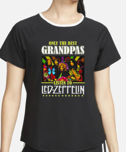 Only The Best Grandpas Listen To Led Zeppelin T-Shirt2