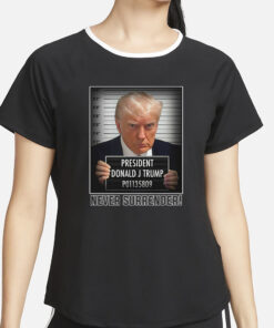 PRESIDENT DONALD J TRUMP P01135809 NEVER SURRENDER T-SHIRT2