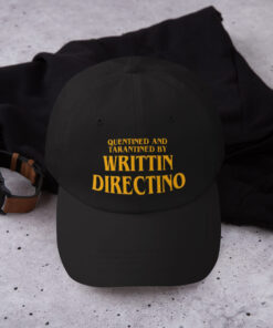 Quentinen And Tarantined By Writtin Directino Hat