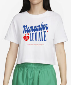 Remember To Love Me T-Shirt4