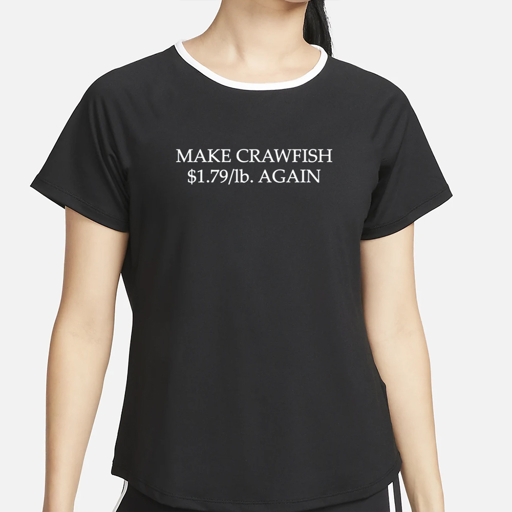 Rich O'toole Make Crawfish $1.79 Lb Again T-Shirt 4 Rich O'toole Make Crawfish $1.79 Lb Again T-Shirt2