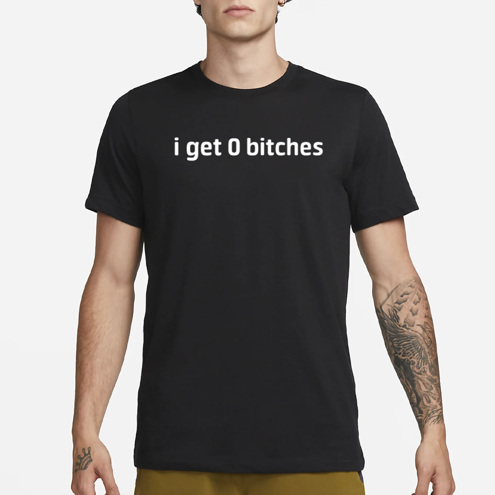 Rizzclothes I Get 0 Bitches T-Shirt 4 Rizzclothes I Get 0 Bitches T-Shirt1