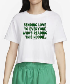 Sending Love To Everyone Who’s Reading This Hoodie Ourseasns T-Shirt4