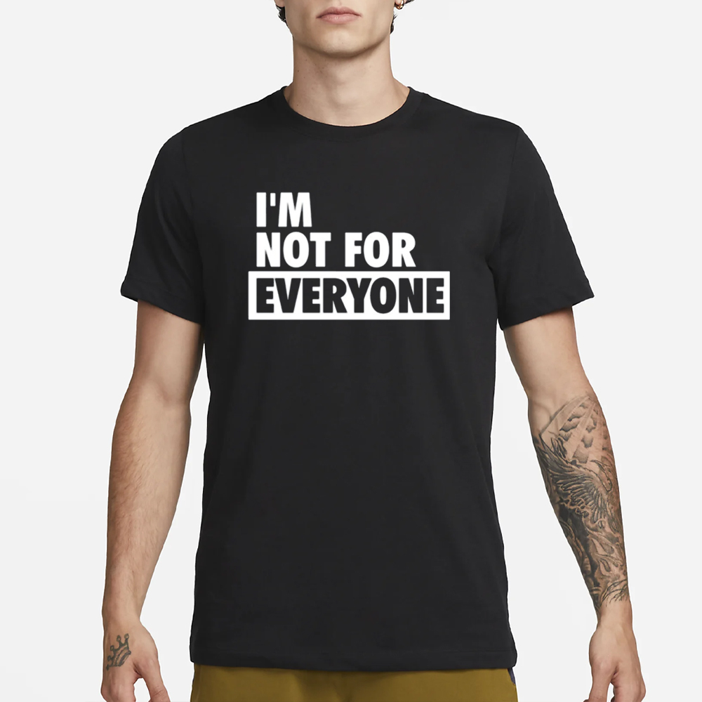 Shannon Sharpe Wearing I'm Not For Everyone T-Shirt 4 Shannon Sharpe Wearing I'm Not For Everyone T-Shirt1