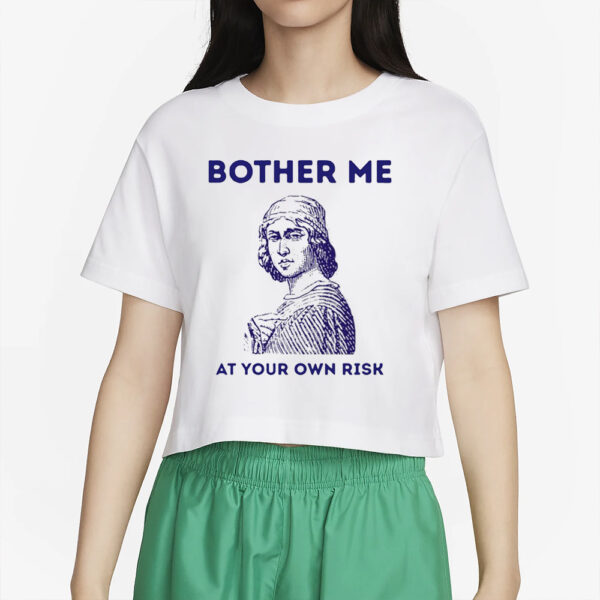 Suoweralley Bother Me At Your Own Risk T-Shirt4