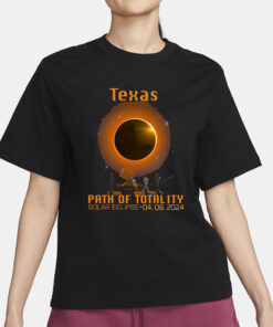Texas Path Of Totality Solar Eclipse April 8st 2024 T-Shirt3