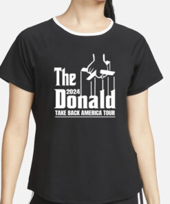 The 2024 Donald Take America Back Tour T-Shirt4