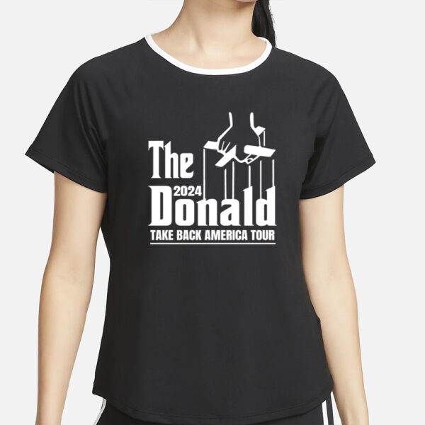 The 2024 Donald Take America Back Tour T-Shirt4