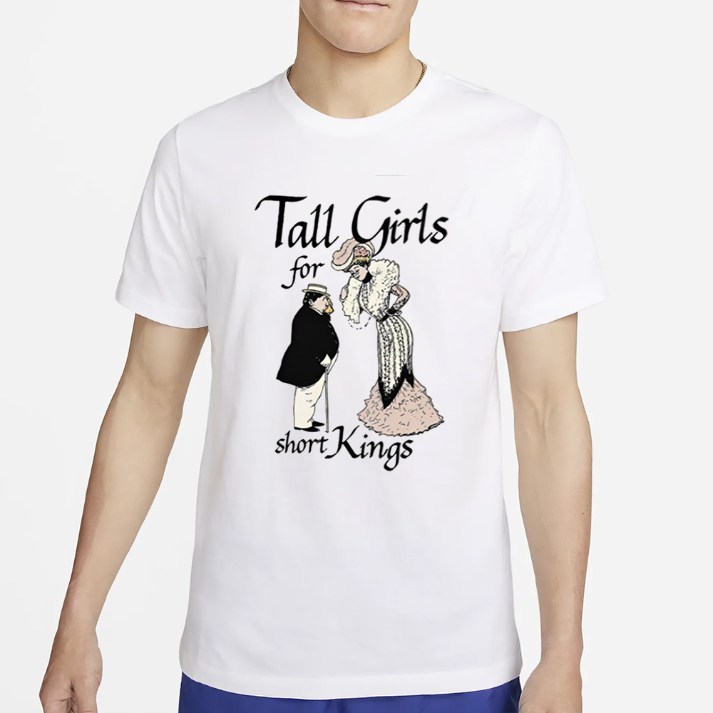 Thegoodshirts Tall Girls For Short Kings T-Shirt 4 Thegoodshirts Tall Girls For Short Kings T-Shirt2