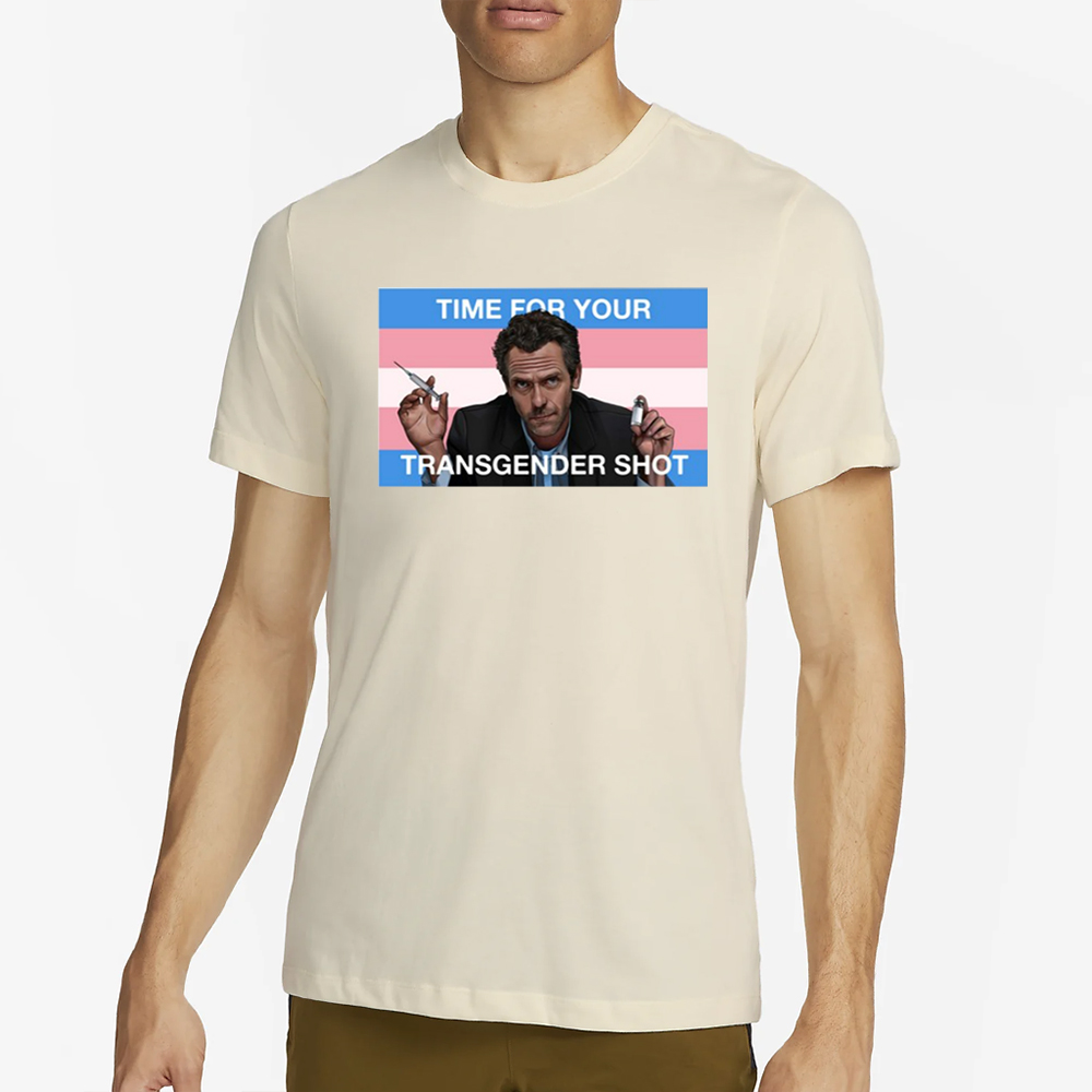 Time For Your Transgender Shot T-Shirt 4 Time For Your Transgender Shot T-Shirt2