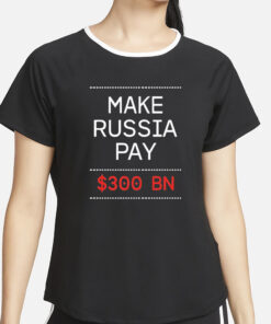 Timothy ash make Russia pay $300 bn T-Shirt2