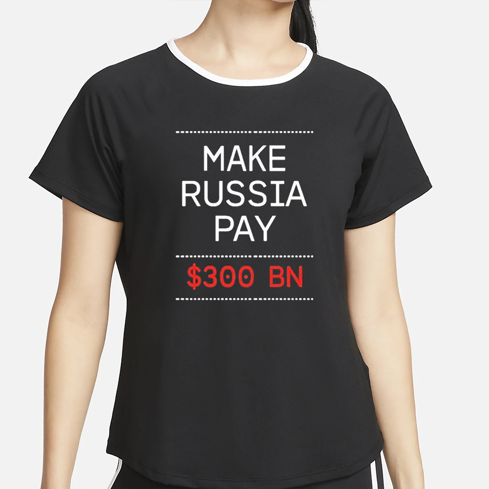 Timothy ash make Russia pay $300 bn T-Shirt 4 Timothy ash make Russia pay $300 bn T-Shirt2