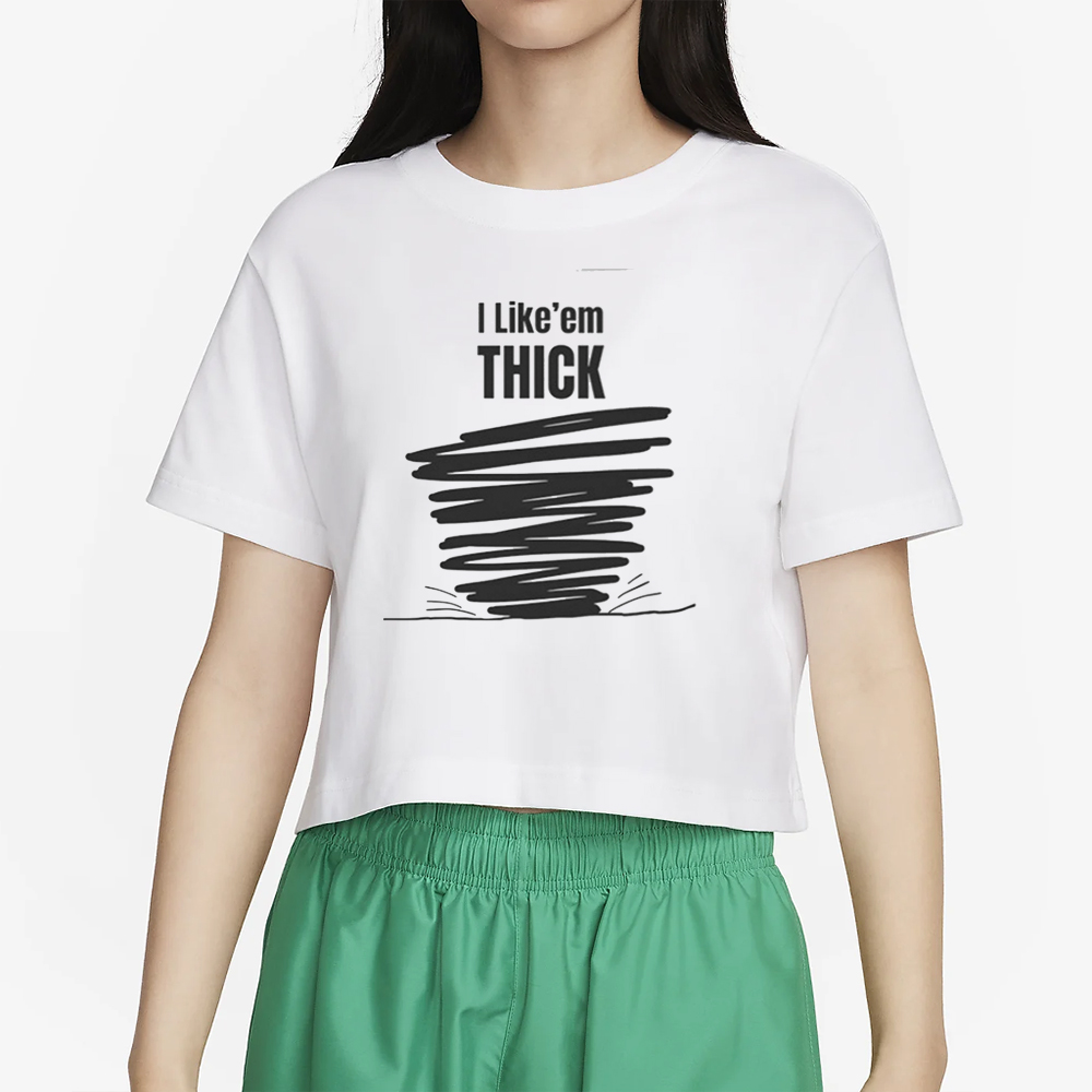 Top I Like'em THICK Funny T-Shirt 4 Top I Like'em THICK Funny T-Shirt2