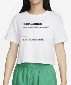 Transwoman Noun Adult Human Male T-Shirt2