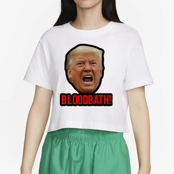 Trump Bloodbath T-Shirt4
