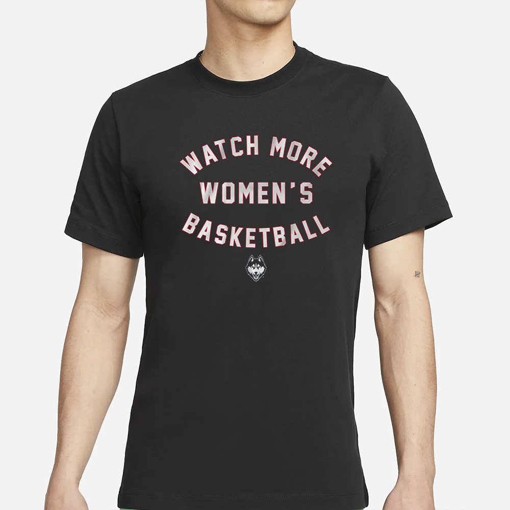 UCONN HUSKIES WATCH MORE WBB T-SHIRT 4 UCONN HUSKIES WATCH MORE WBB T-SHIRT