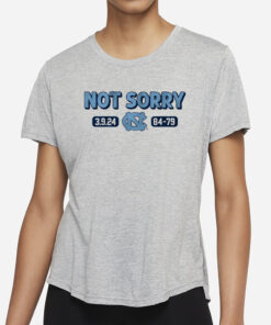 UNC BASKETBALL NOT SORRY T-SHIRT2
