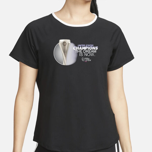 United States Champions The Dream Is Now T Shirt4.
