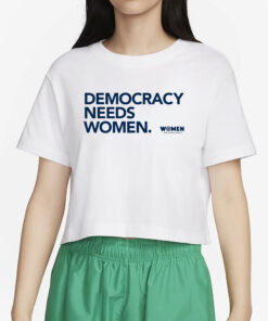 WOMEN FOR BIDEN HARRIS DEMOCRACY NEEDS WOMEN T-SHIRT4