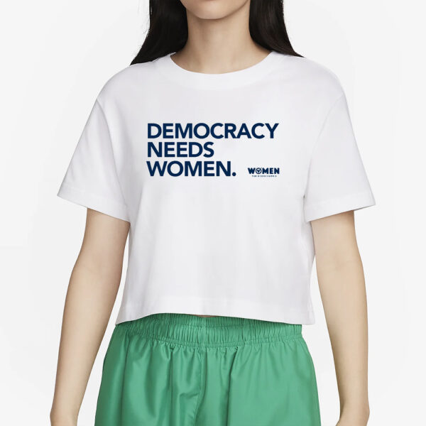 WOMEN FOR BIDEN HARRIS DEMOCRACY NEEDS WOMEN T-SHIRT4