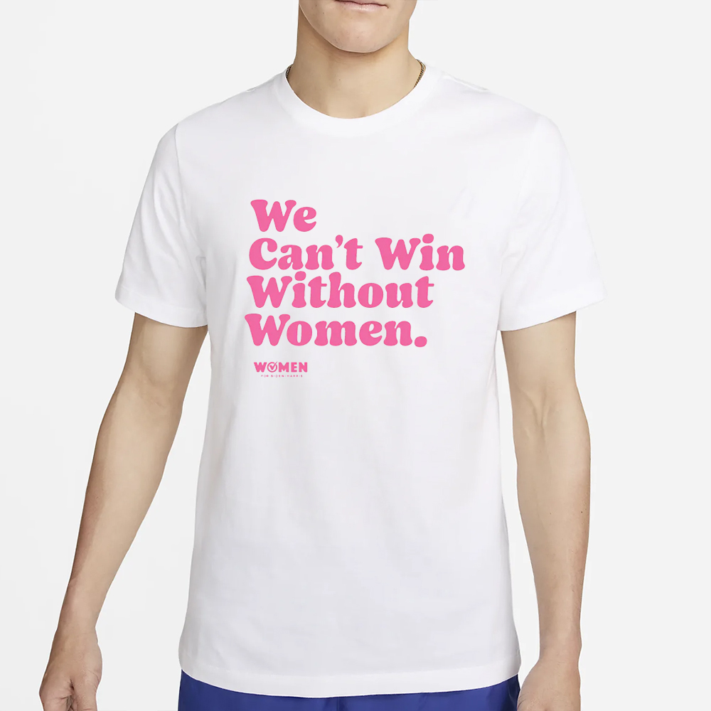 WOMEN FOR BIDEN HARRIS WE CAN'T WIN WITHOUT WOMEN V-NECK T-SHIRT 4 WOMEN FOR BIDEN HARRIS WE CAN'T WIN WITHOUT WOMEN V-NECK T-SHIRT2