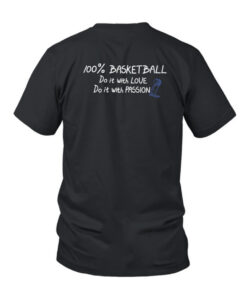 Wayofwade 100% Basketball Do It With Love Do It With Passion T-Shirt