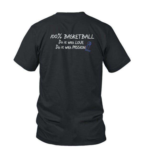 Wayofwade 100% Basketball Do It With Love Do It With Passion T-Shirt